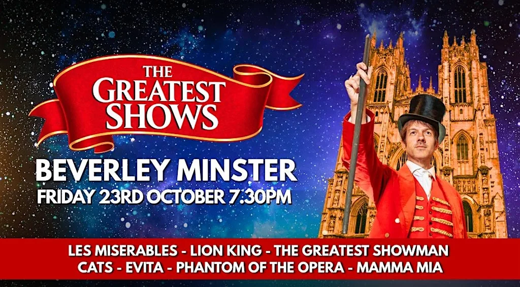 The Greatest Shows - Beverley Minster at Beverley Minster