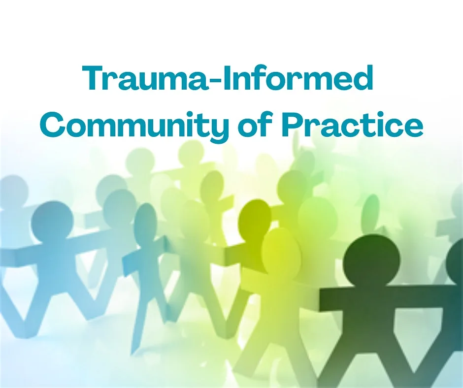 Trauma-Informed Community of Practice