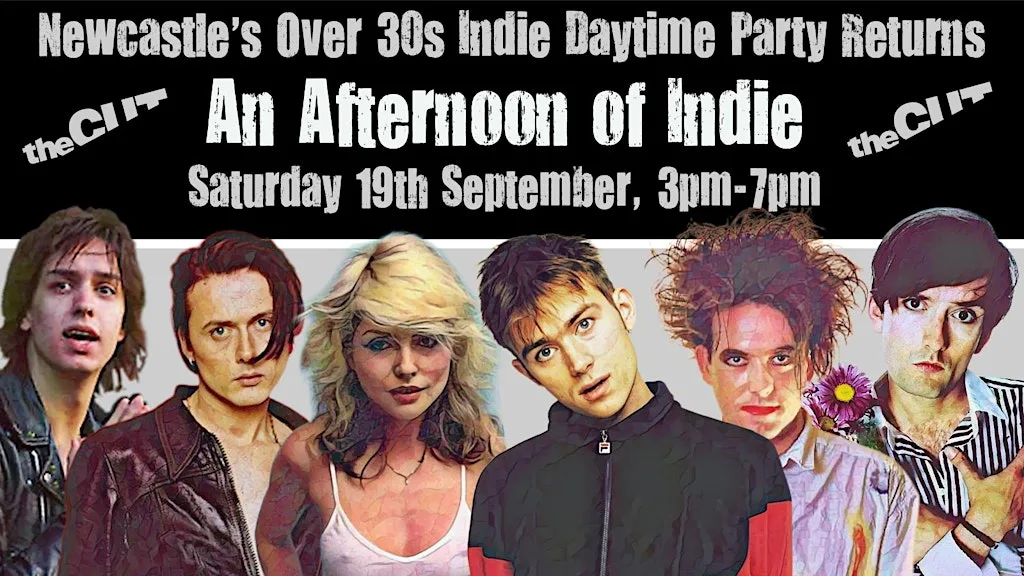 NEWCASTLE An Afternoon Of Indie, (Over 30s Only) 3pm-7pm, 19 September