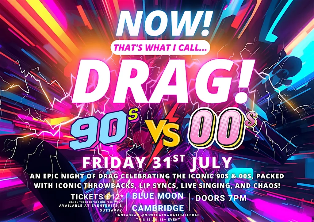 NOW! That's What I Call...DRAG! 90s Vs 00s! Cambridge! at The Blue Moon