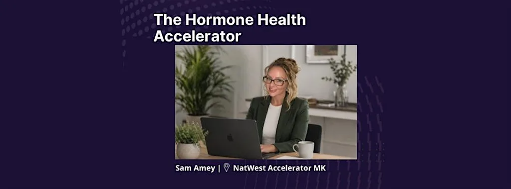 The Hormone Health Accelerator at NatWest Accelerator Milton Keynes