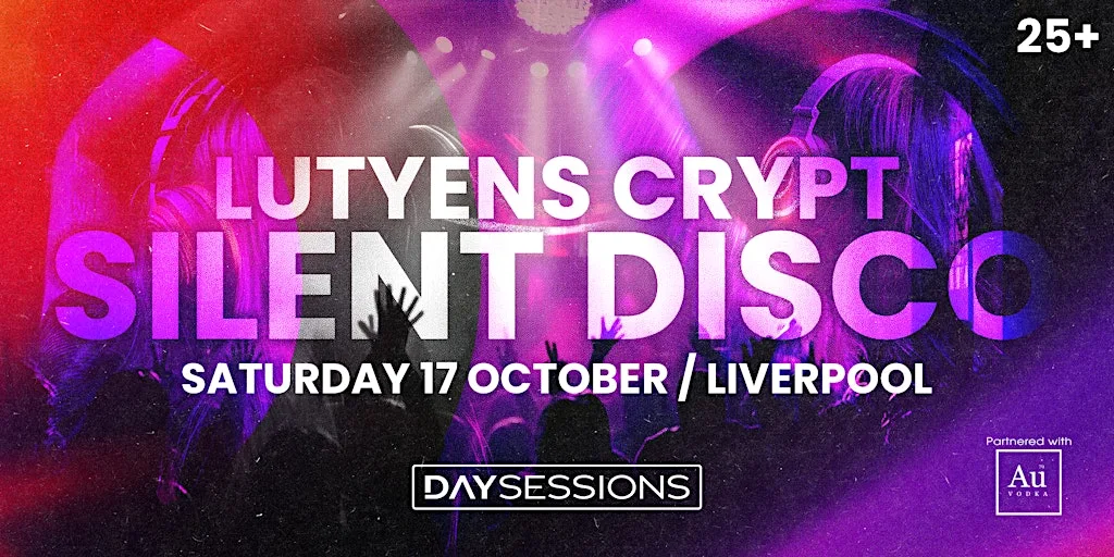 DAY SESSIONS Presents: SILENT DISCO - Liverpool - October 2026 at Lutyens Crypt