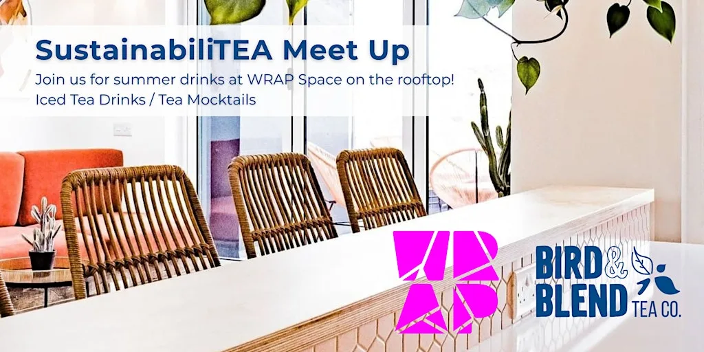 SustainabiliTEA Meet Up at WRAP Space - Summer Drinks on the Rooftop at 83 Queens Rd