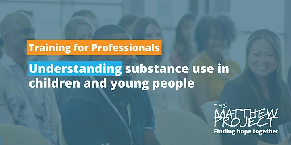 Understanding substance use in children and young people at The Matthew Project
