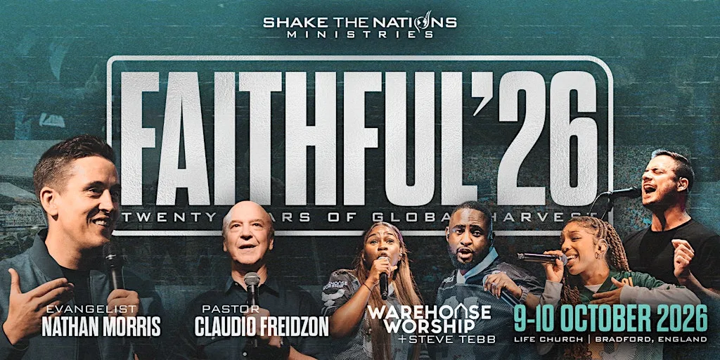 FAITHFUL ’26 - Shake The Nations 20 Year UK Celebration at LIFE Church Bradford