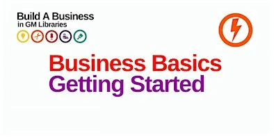 Build A Business: Business Basics - Getting Started at Eccles Library