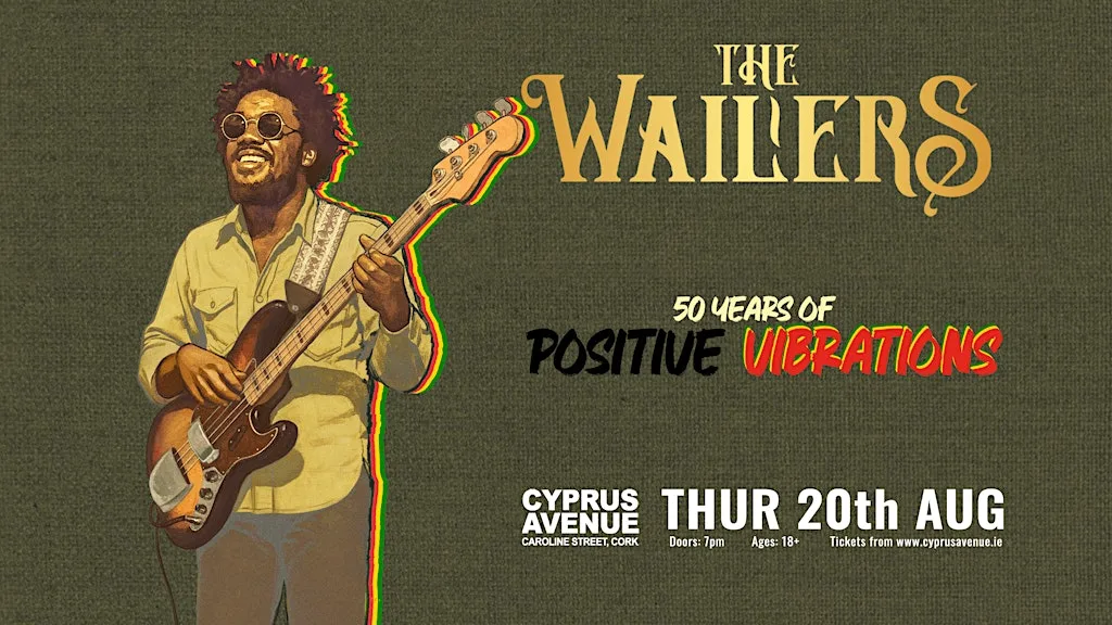 THE WAILERS - 50 Years of Positive Vibrations at Cyprus Avenue