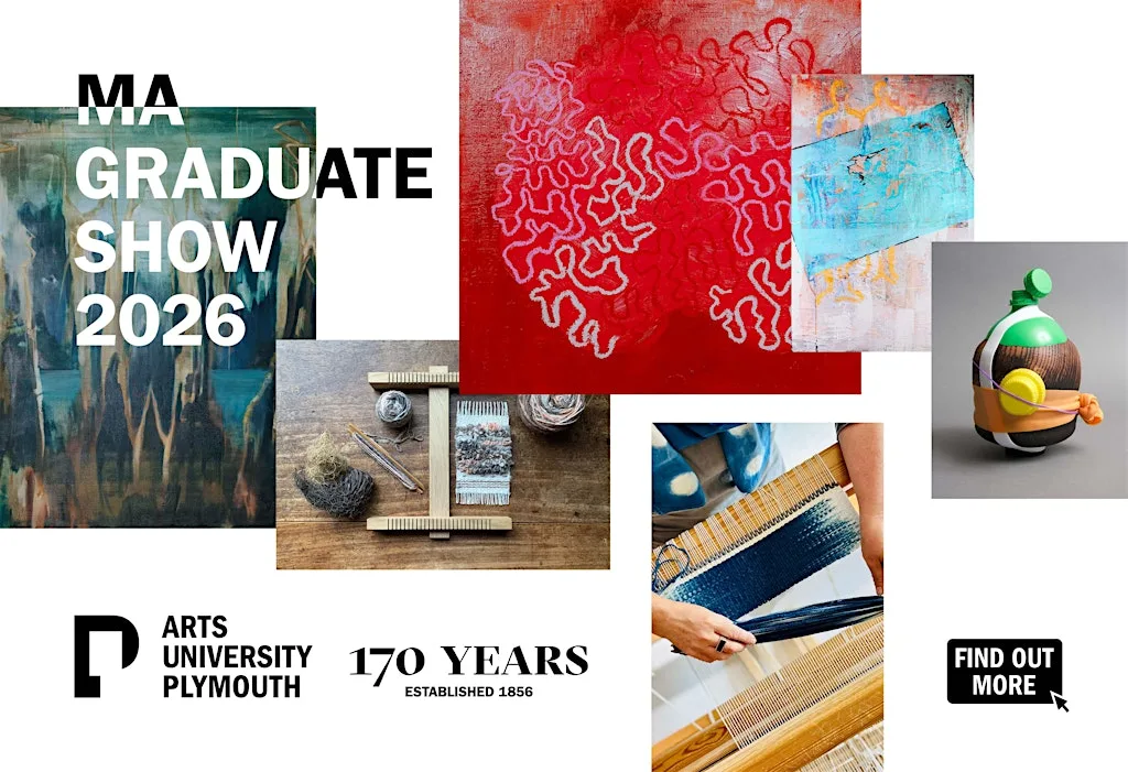 Arts University Plymouth MA Graduate Shows 2026 at Arts University Plymouth