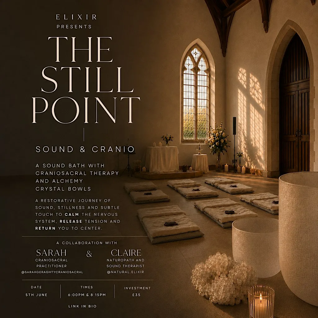 The Still Point -Crystal sound bath with Cranio Sacral therapy 6pm at The Parish Church of Saint Nicholas