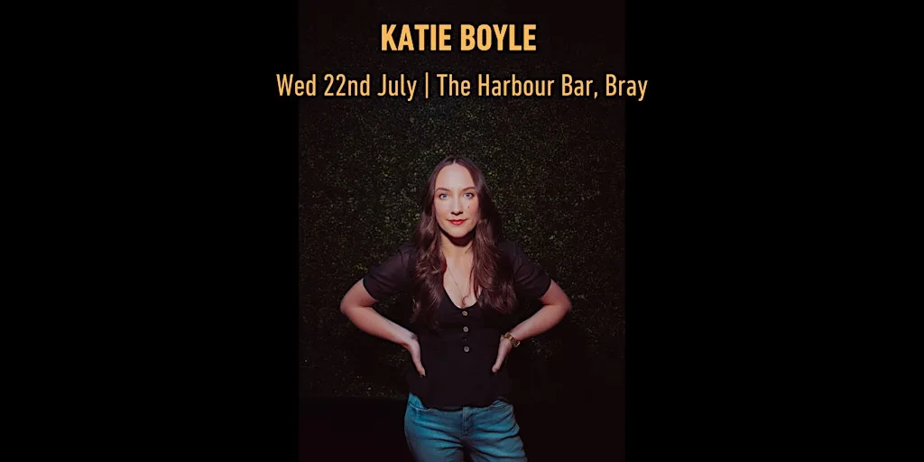 Katie Boyle: Work In Progress- Live at The Harbour Bar, Bray at The Harbour Bar