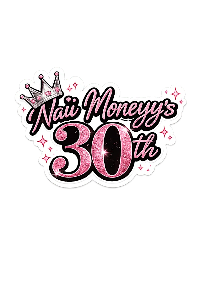Naii Moneyy’s 30th Birthday