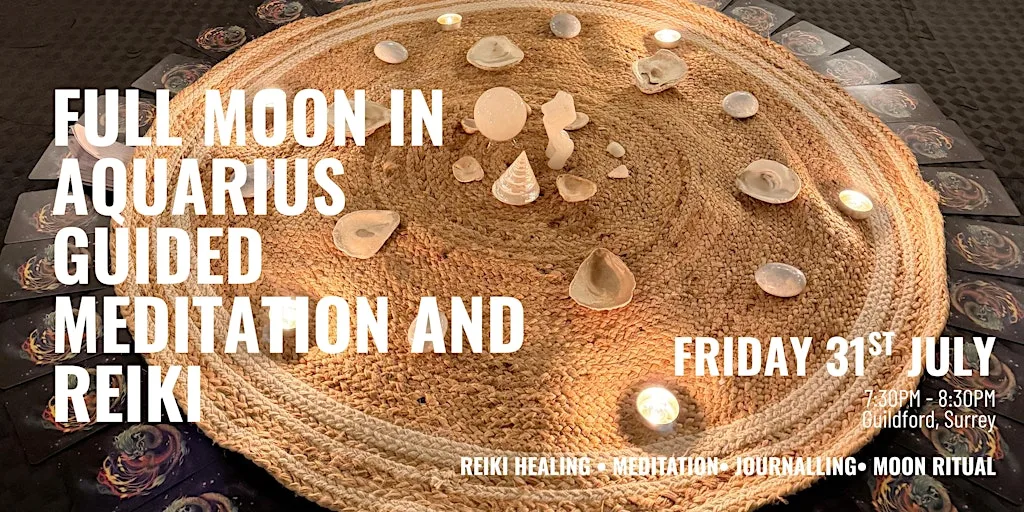 Full Moon in Aquarius Guided Meditation and Reiki at 10 Winterhill Way