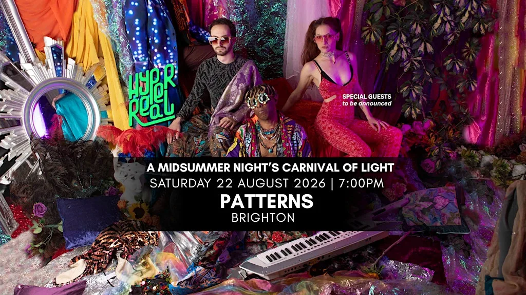 Hyperreal "A Midsummer Night's Carnival of Light"!! at Patterns