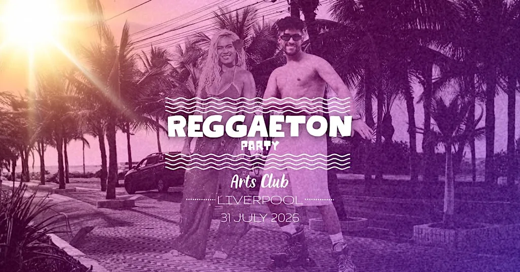 Reggaeton Party (Liverpool) July 2026 at Arts Club