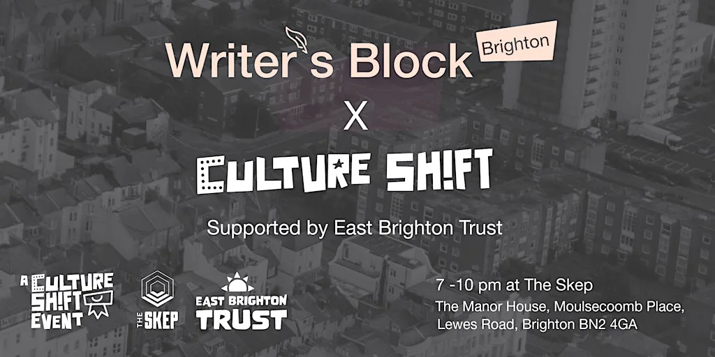 Writer's Block Brighton X Culture Shift at The Skep, The Manor House, Moulsecoomb Place
