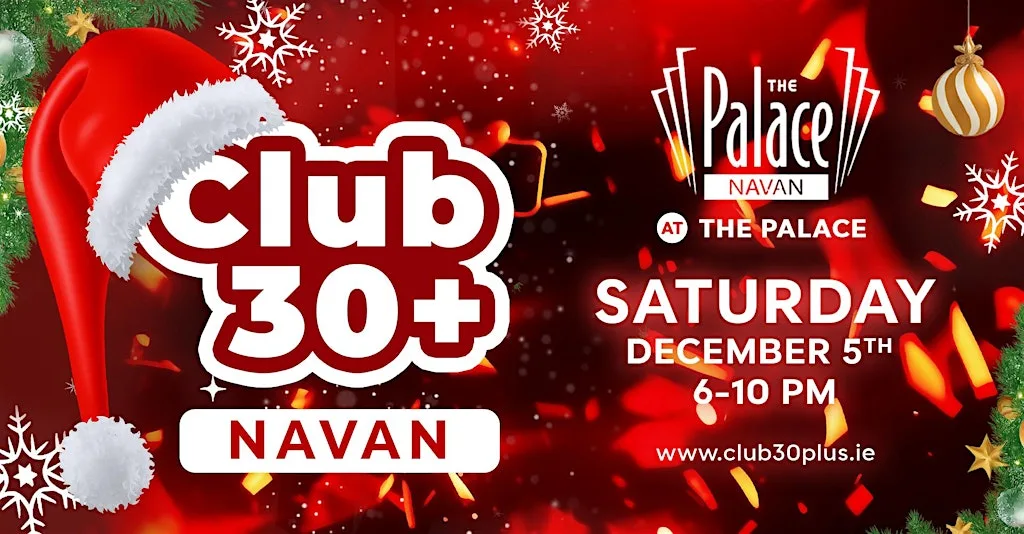 Club 30+ : NAVAN (The Palace)