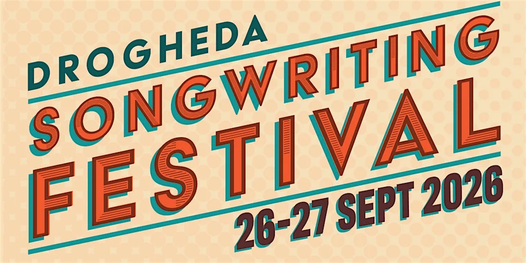 Drogheda Songwriting Festival 26th - 27th Sept 2026 at The Barbican, St. Peter's Parish Centre