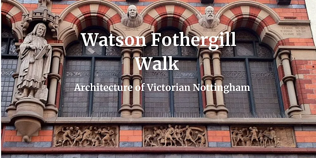 Watson Fothergill Walk: Architecture of Victorian Nottingham at Meet outside Visit Nottingham Tourism Centre