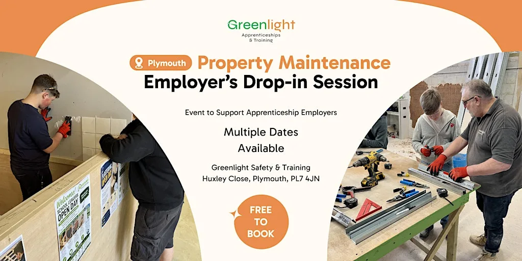 Greenlight Property Maintenance Employer's Drop In Sessions (Plymouth) at Greenlight Safety And Training (Apprenticeship Centre)