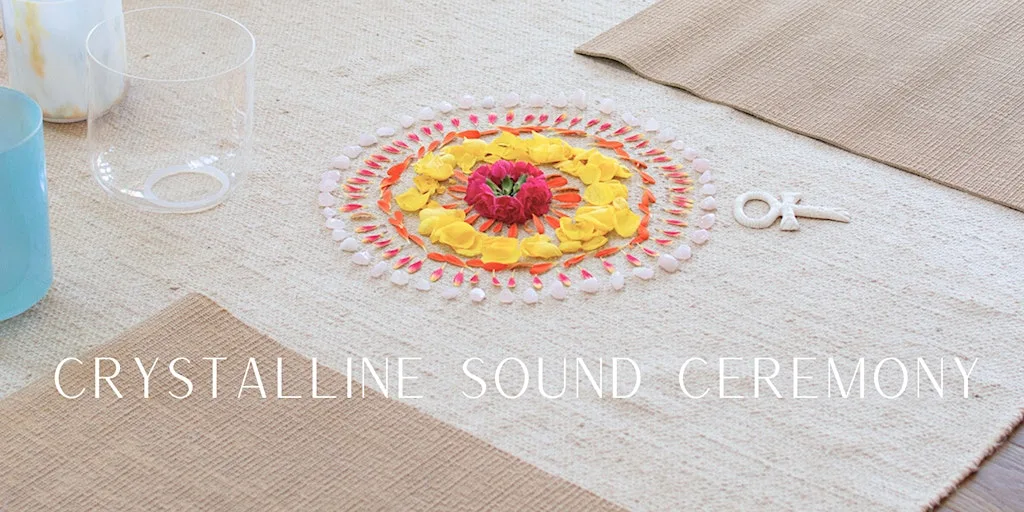 Crystalline Sound Ceremony at The Chapel