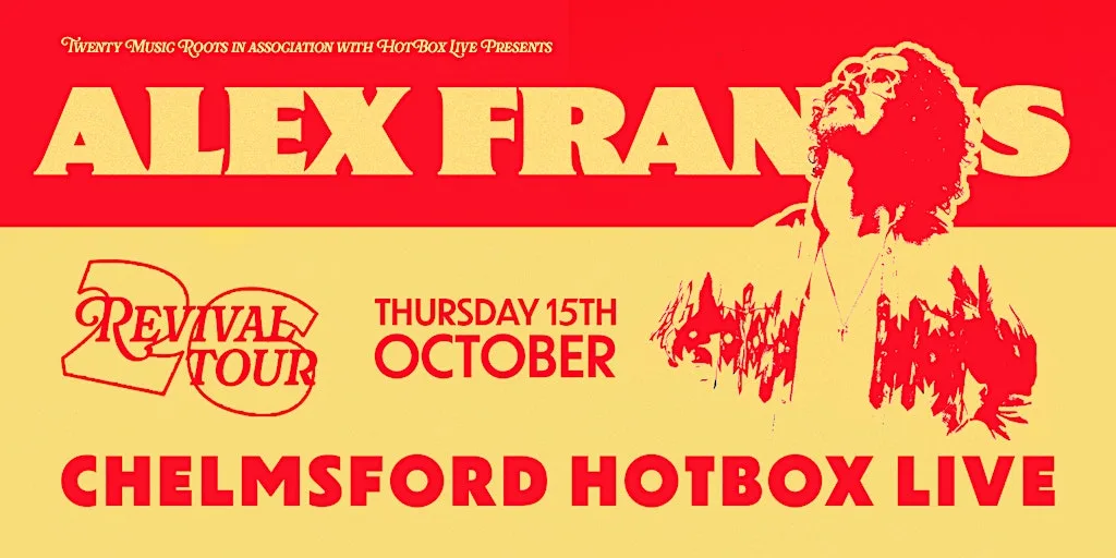 Alex Francis | Revival Tour: CHELMSFORD at Hot Box Live Events