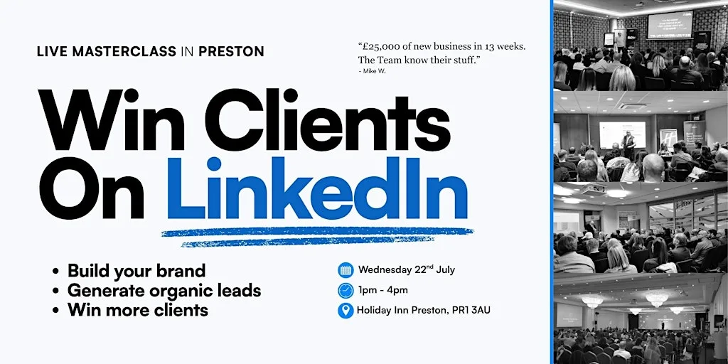 Social Selling Masterclass: Win Your Next Client on LinkedIn - PRESTON at Holiday Inn Preston by IHG