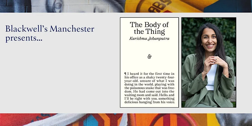 THE BODY OF THE THING: Karishma Jobanputra in conversation at Blackwell's Bookshop