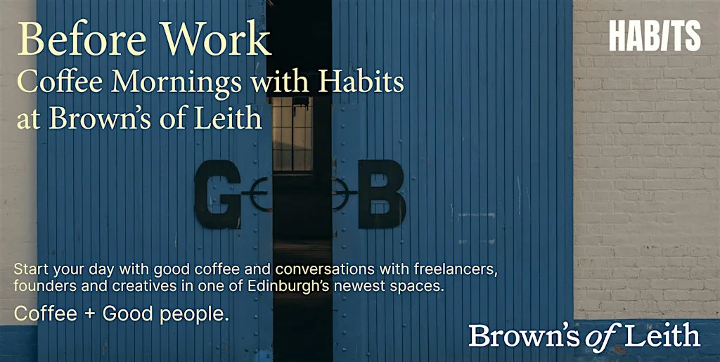 Before Work | Coffee mornings and co-work add-on with Habits at Brown's of Leith