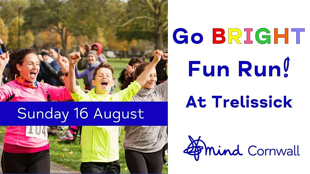 Go Bright Fun Run - for Cornwall Mind!