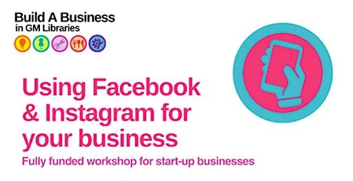Build A Business: Using Facebook and Instagram for your business at Eccles Library