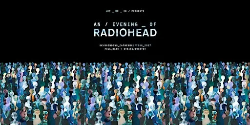 An Evening of Radiohead at Ely Cathedral - The OK Rainbows Tour