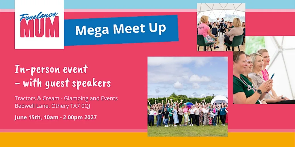Freelance Mum Mega Meet Up 2027! at Tractors & Cream Glamping & Events