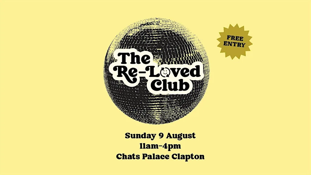 Pre-Loved Fashion Market: The Re-Loved Club Clapton - Sunday 9 August 2026 at Chats Palace