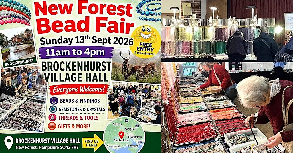 New Forest Bead Fair - Sun 13th May. Free Entry & Refreshments! at Brockenhurst Village Hall