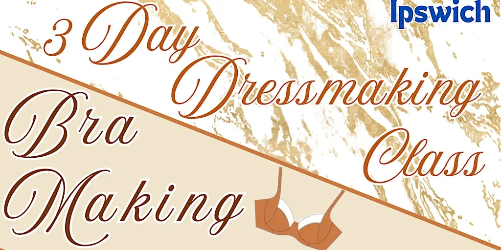 Bra Making - Dressmaking 3 Day course - IPS at Franklins