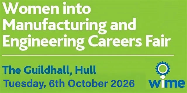 Women into Manufacturing and Engineering (WiME) Careers Event 2026