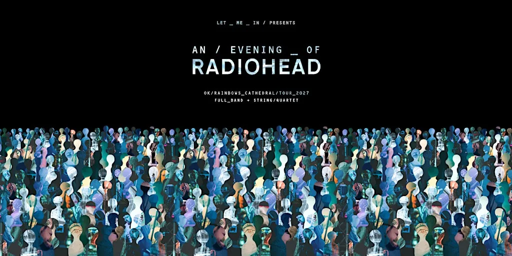 An Evening of Radiohead at Salisbury Cathedral - The OK Rainbows Tour at Salisbury Cathedral