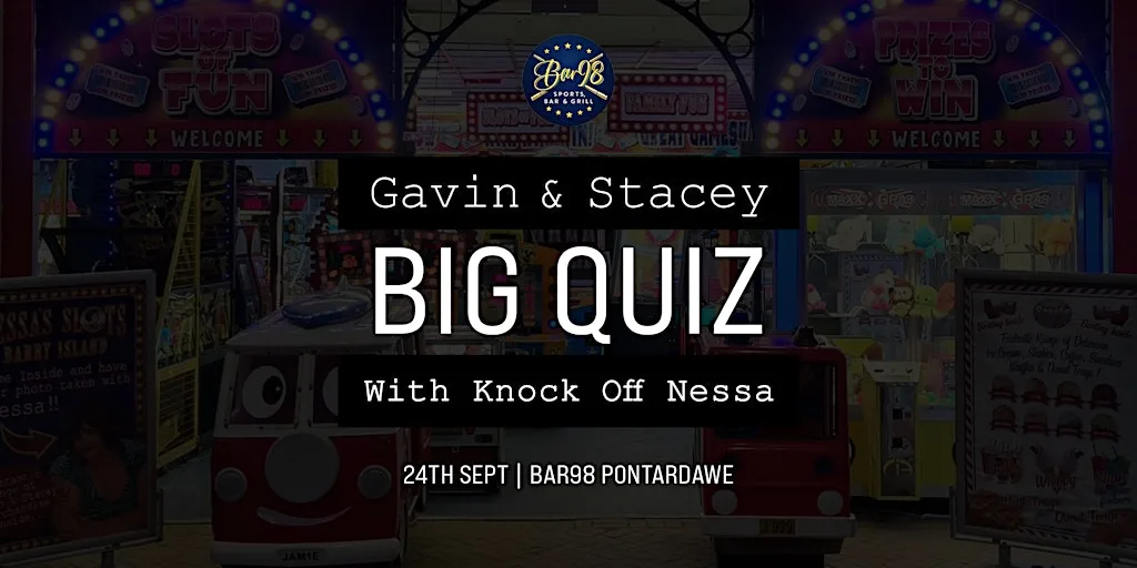 Knock Off Nessa Presents: The Ultimate Gavin & Stacey Quiz Night at BAR 98