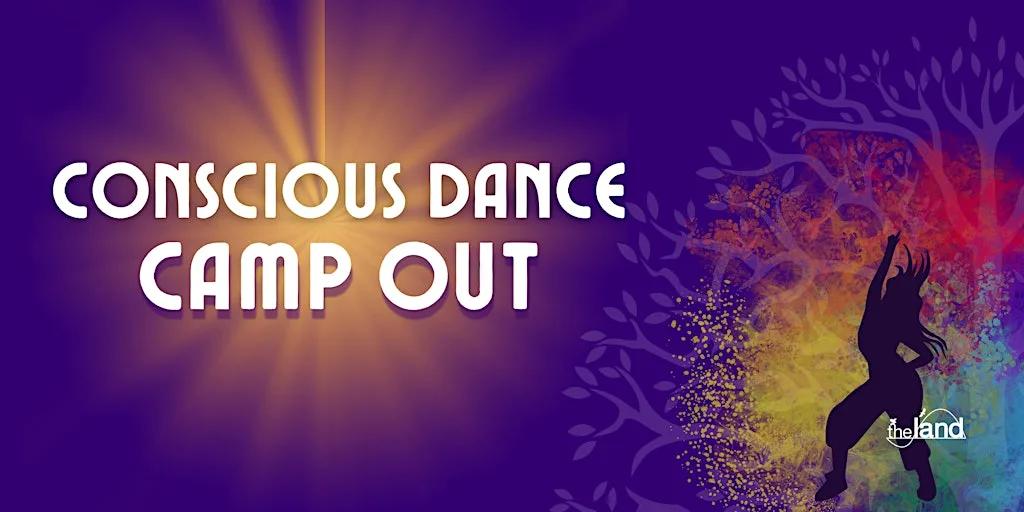 Conscious Dance Camp Out at The Land