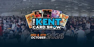 The Kent Card Show - October 3rd - 4th, 2026 at Detling Showground