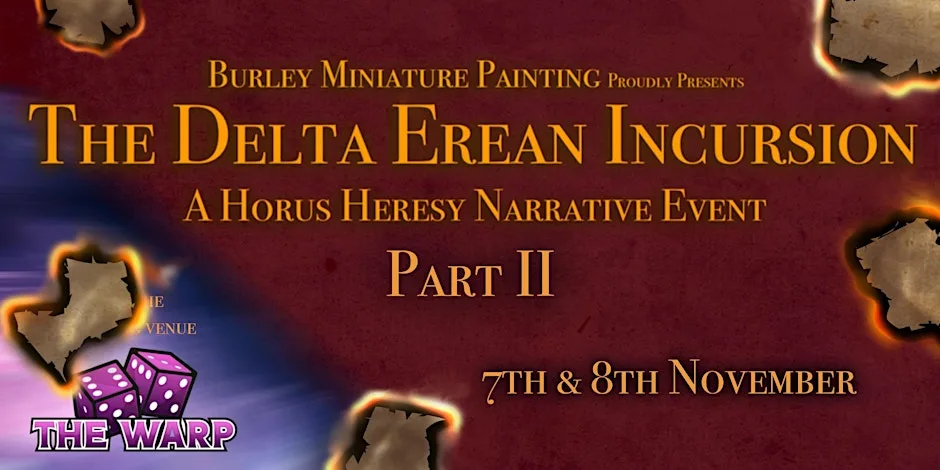 The Delta Erean Incursion Part II - A Horus Heresy Narrative Event at The Warp