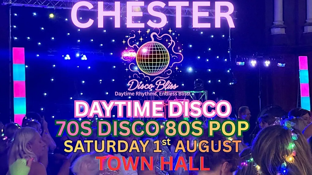 Disco Bliss - 70s 80s Day Party - Chester - Saturday 1st August at Chester Town Hall