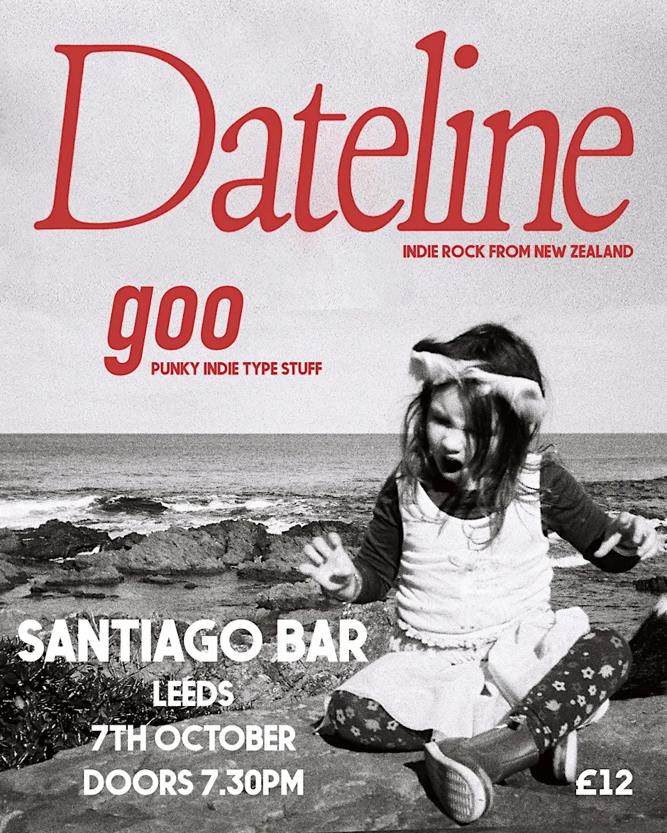 Dateline (NZ) + Goo at Santiago Bar, Leeds at Santiago Bar