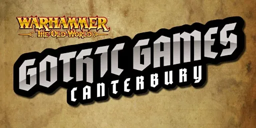 Gothic Games Canterbury: Casual The Old World RTT at The Canterbury Primary School
