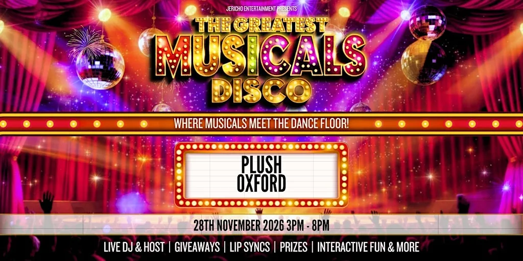The Greatest MUSICALS Daytime Disco - Oxford at Plush Oxford