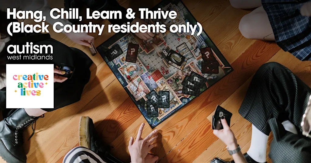 Hang, Chill, Learn & Thrive (Black Country residents only)