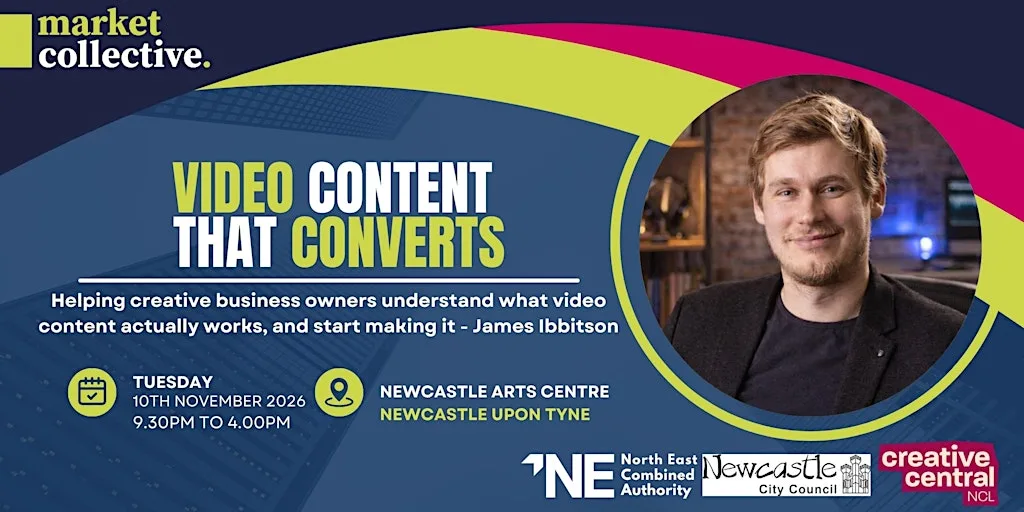 Video Content That Converts - Creative Enterprise Growth Programme