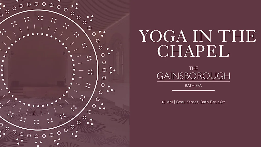 Yoga in the Chapel at The Gainsborough Bath Spa Hotel at The Gainsborough Bath Spa