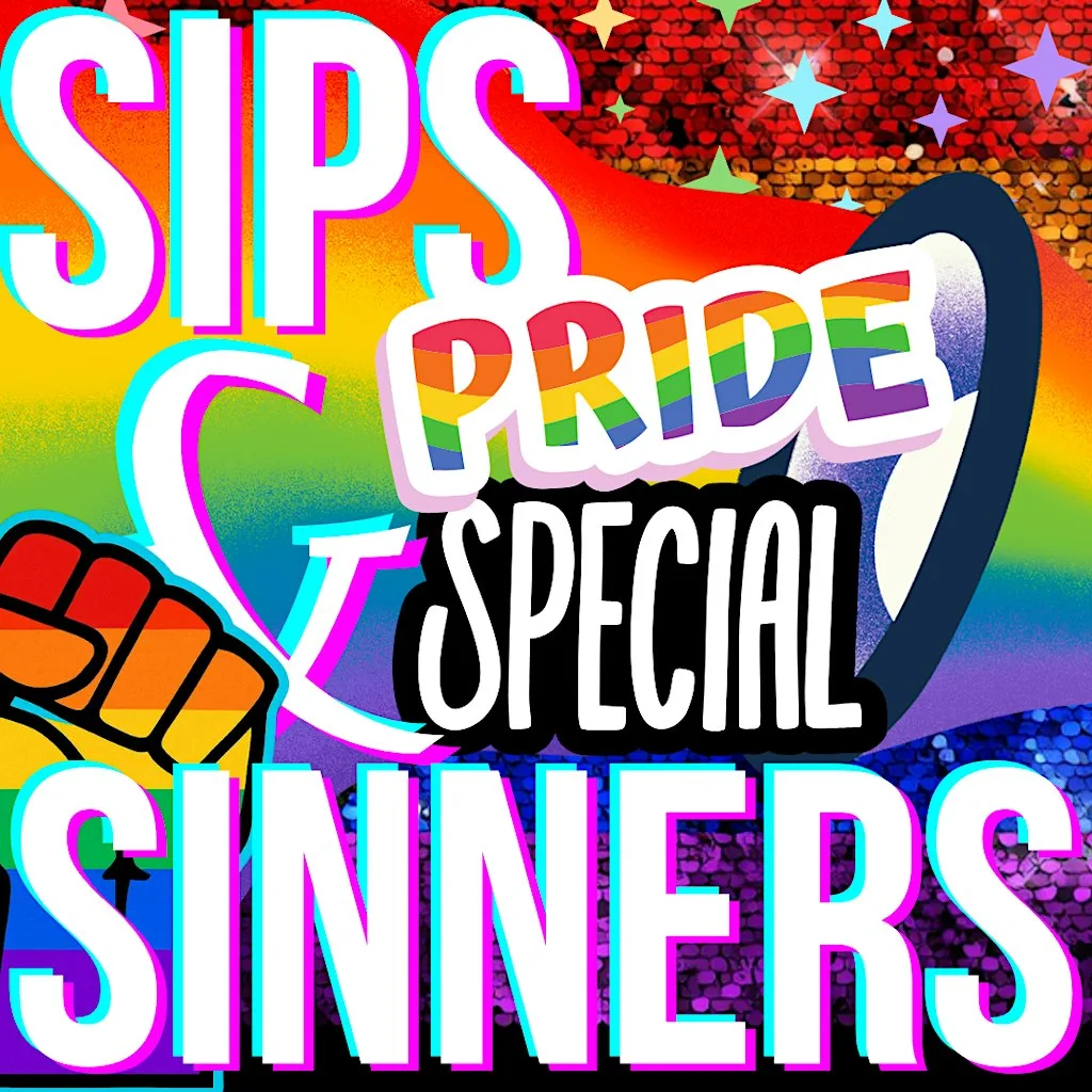 Sips + Sinners: Pride Special