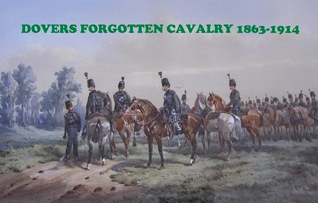 Dover's Forgotten Cavalry 1863-1914 by Andy Rayner at Dover Museum Cinema Dover
